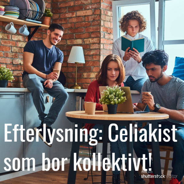 Efterlysning Celiakist som bor kollektivt!